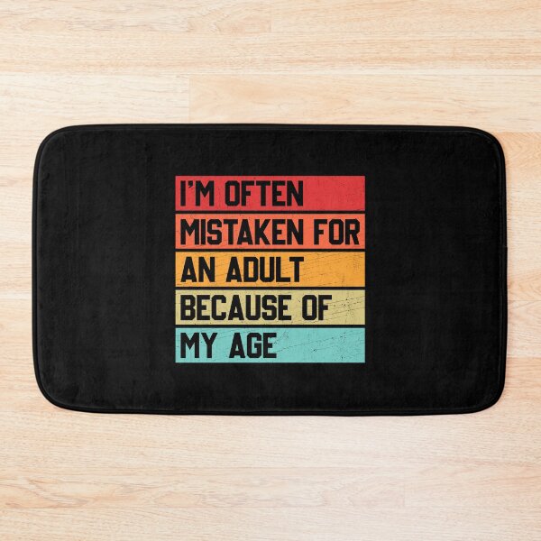 Item preview, I'm Often Mistaken for an Adult Because of My Age designed and sold by wansilastomi.