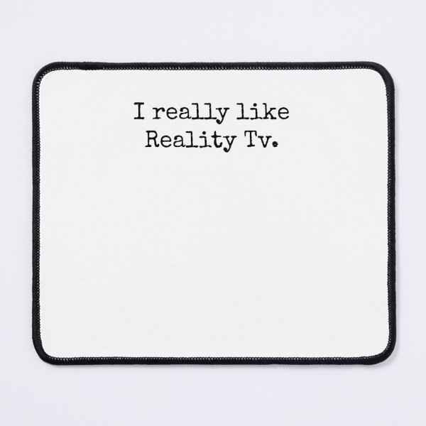 Item preview, I Really Like Reality TV Show Watcher designed and sold by snowry.