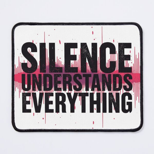 Item preview, Silence Understands Quote designed and sold by WisknowDesigns.