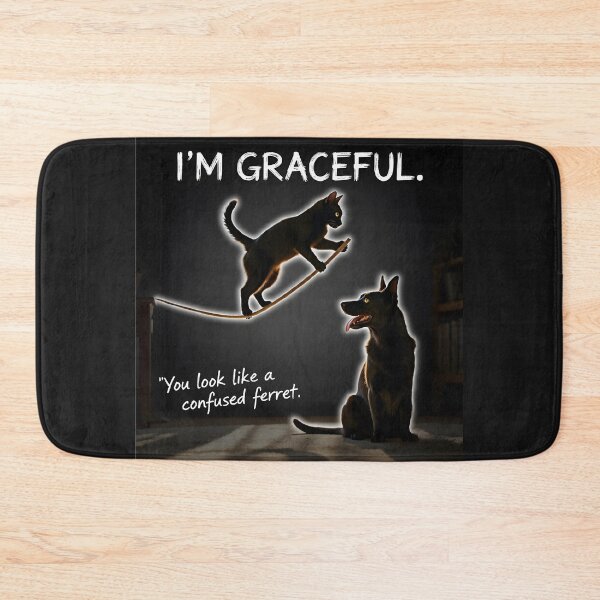 Item preview, Cat: “I’m graceful.” Dog: “You look like a confused ferret.” designed and sold by Creative-RE.
