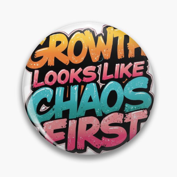Item preview, Growth Looks Like Chaos Quote designed and sold by WisknowDesigns.