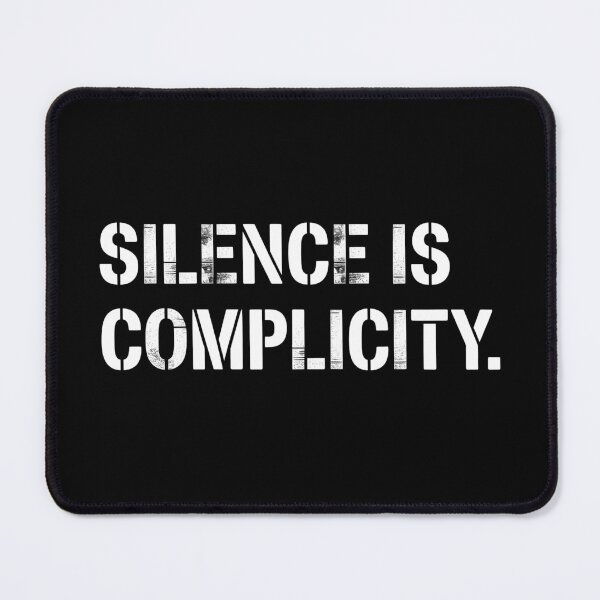 Item preview, Silence is Complicity designed and sold by wansilastomi.