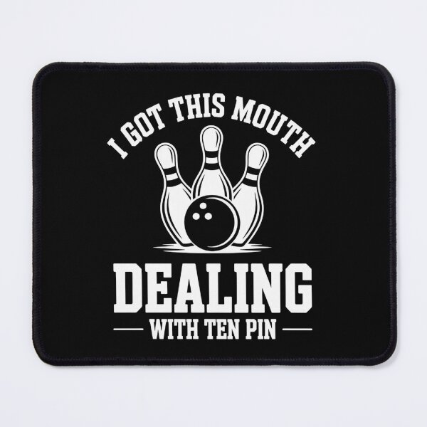 Item preview, I Got This Mouth Dealing with Ten Pin Funny Bowling designed and sold by ZACK ART.