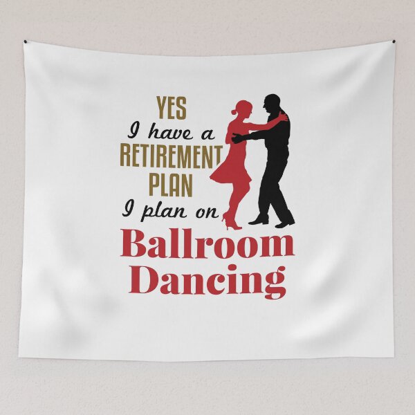 Item preview, Yes I Have a Retirement Plan I Plan on Ballroom Dancing designed and sold by jaygo.