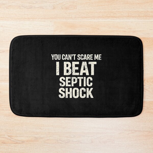 Item preview, You Can't Scare Me I Beat Septic Shock designed and sold by JODYSMORGAN.