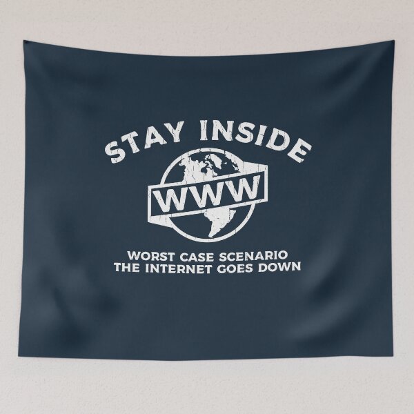 Item preview, Stay Inside Worst Case Scenario the Internet Goes Down designed and sold by dk80.