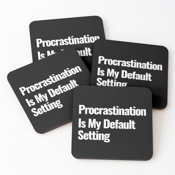 Item preview, Procrastination is My Default Setting - Funny Attitude Quote designed and sold by ZACK ART.