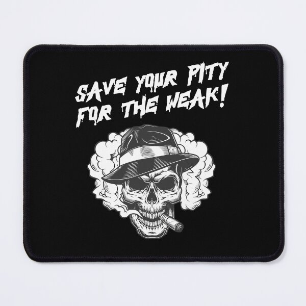 Item preview, Save Your Pity For the Weak Skull Skeleton Dark Gothic Design designed and sold by KAWKAW-DRHM.