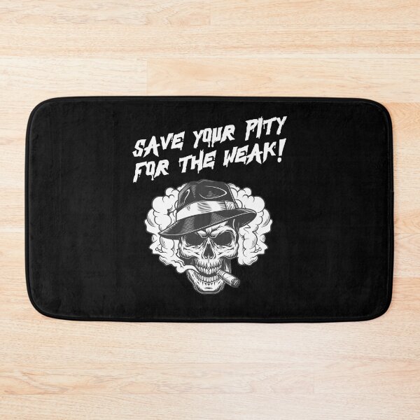Item preview, Save Your Pity For the Weak Skull Skeleton Dark Gothic Design designed and sold by KAWKAW-DRHM.