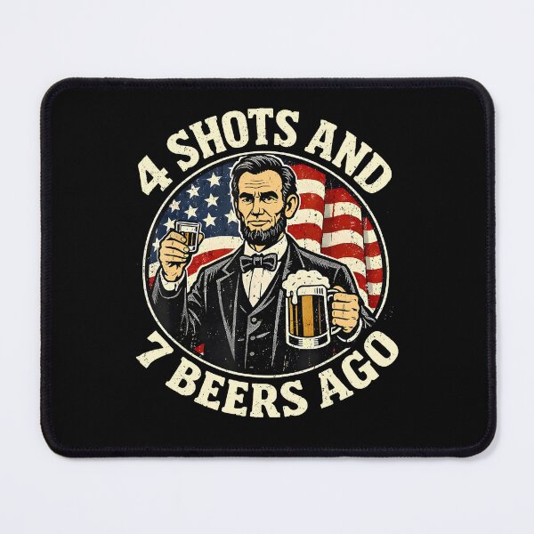 Item preview, Abraham Lincoln 4 Shots And 7 Beers Ago Drinking American Flag designed and sold by KAWKAW-DRHM.