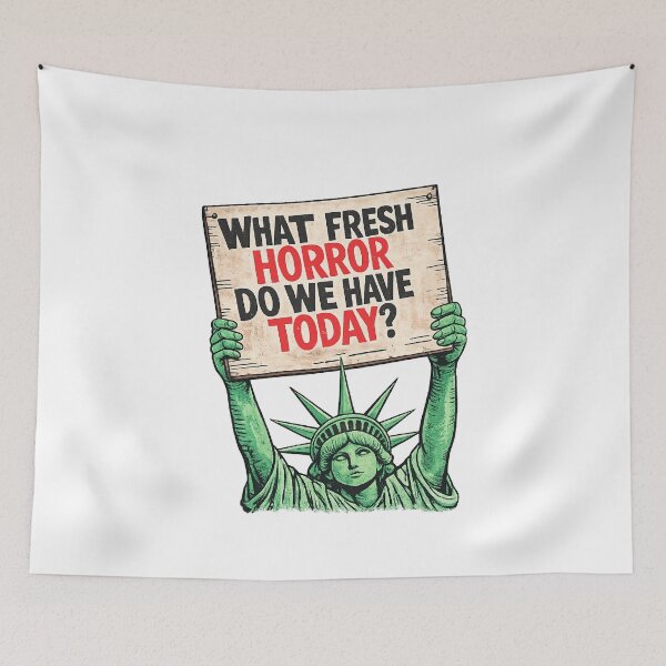 Item preview, What Fresh Horror Do We Have Today Statue of Liberty Protest Sign Satirical Political Resistance Democracy Humor designed and sold by The Junto Shop.