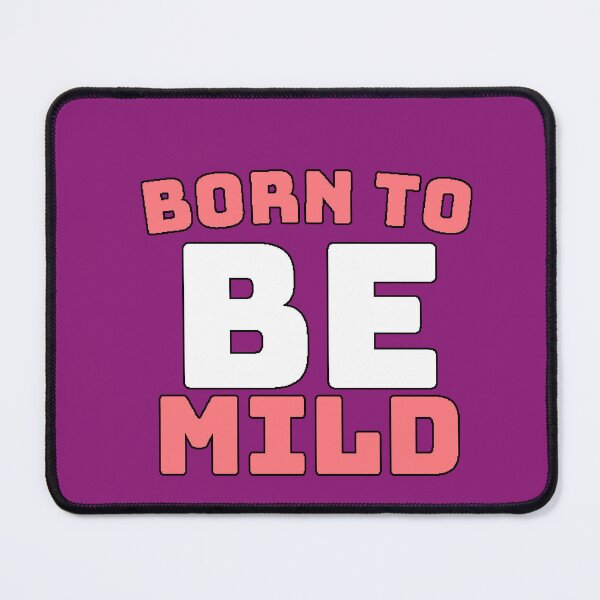 Item preview, “Born To Be Mild” ironic humor, calm personality, funny anti-rebel phrase designed and sold by AstronautMerch.