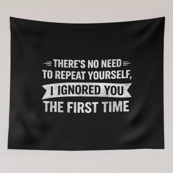 Item preview, No Need to Repeat Yourself I Ignored You Funny Saying Humor  designed and sold by Ali-printshop.