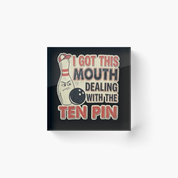 Item preview, I Got This Mouth Dealing With The Ten Pin Funny Bowling designed and sold by Ali-printshop.
