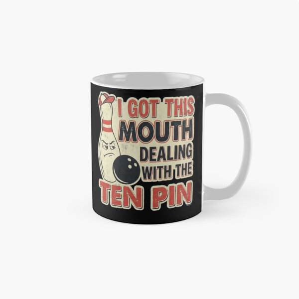 Item preview, I Got This Mouth Dealing With The Ten Pin Funny Bowling designed and sold by Ali-printshop.