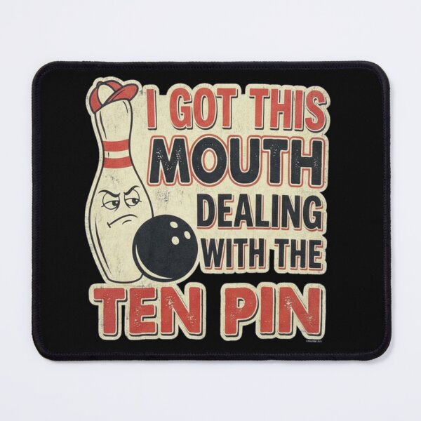 Item preview, I Got This Mouth Dealing With The Ten Pin Funny Bowling designed and sold by Ali-printshop.
