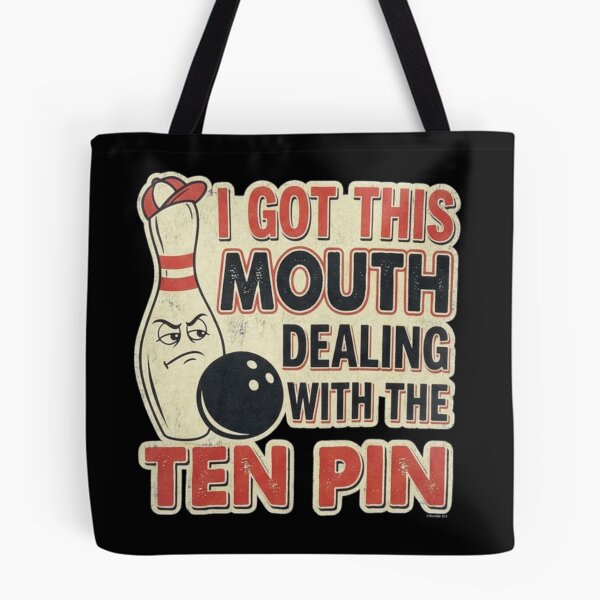 Item preview, I Got This Mouth Dealing With The Ten Pin Funny Bowling designed and sold by Ali-printshop.