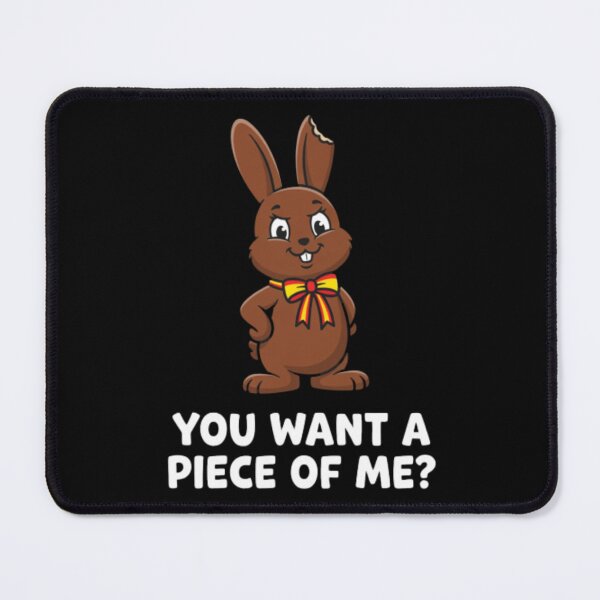 Item preview, Cute Chocolate Bunny You Want A Piece Of Me designed and sold by Thread&Fable.
