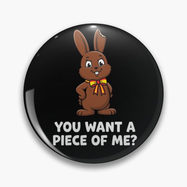 Item preview, Cute Chocolate Bunny You Want A Piece Of Me designed and sold by Thread&Fable.