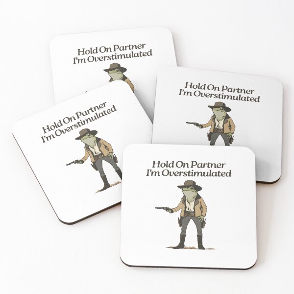 Item preview, Hold On Partner I’m Overstimulated Silly Meme Quote designed and sold by SkeletonsDanger.