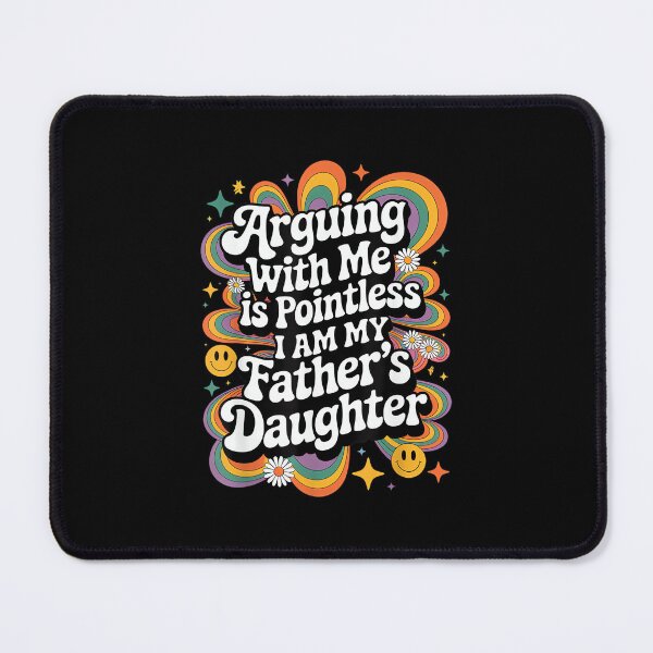 Item preview, Arguing With Me Is Pointless I Am My Fathers Daughter designed and sold by EugeneRBarnett.