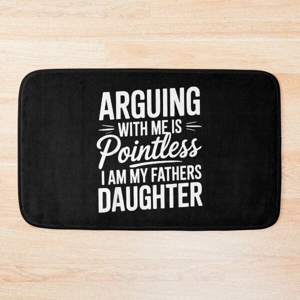 Item preview, Arguing With Me Is Pointless I Am My Fathers Daughter designed and sold by EugeneRBarnett.
