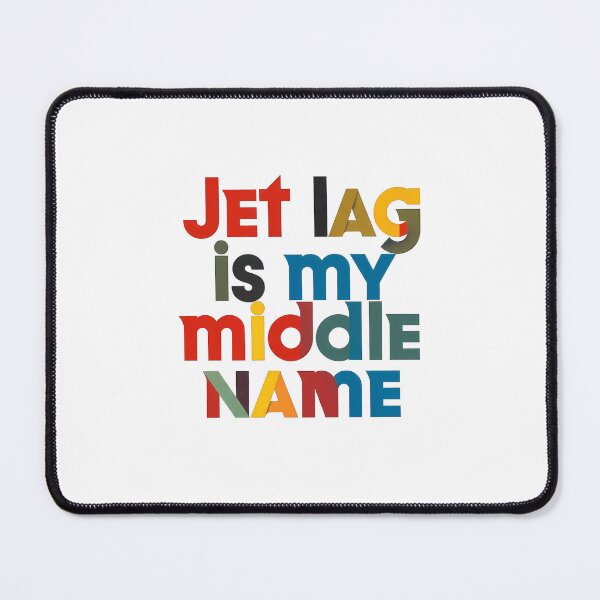Item preview, Jet Lag Is My Middle Name – Funny Travel Quote T-Shirt Gift for Travelers designed and sold by OzzFrequency.