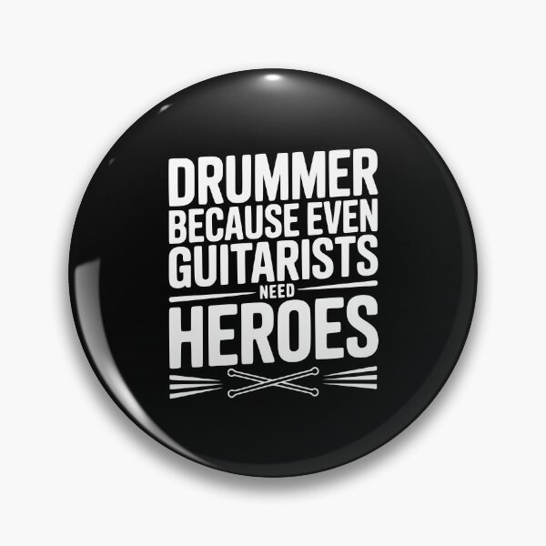 Item preview, Drummer Because Even Guitarists need Heroes designed and sold by Frank Ring.