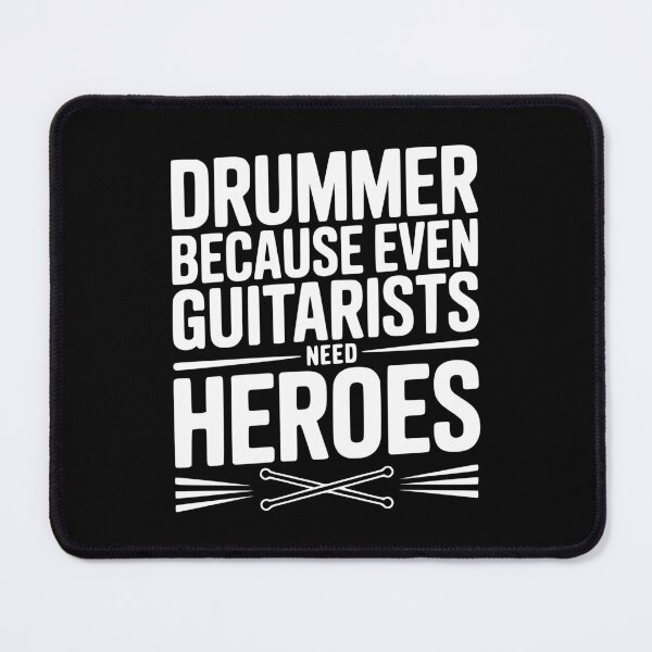 Item preview, Drummer Because Even Guitarists need Heroes designed and sold by Frank Ring.