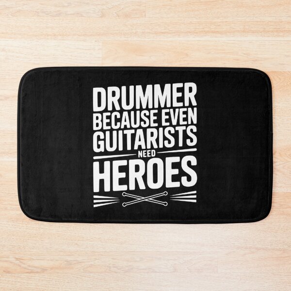 Item preview, Drummer Because Even Guitarists need Heroes designed and sold by Frank Ring.