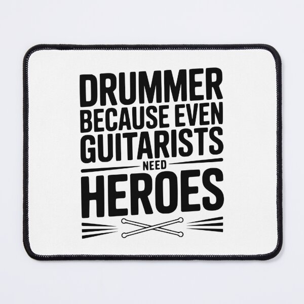 Item preview, Drummer Because Even Guitarists need Heroes designed and sold by Frank Ring.