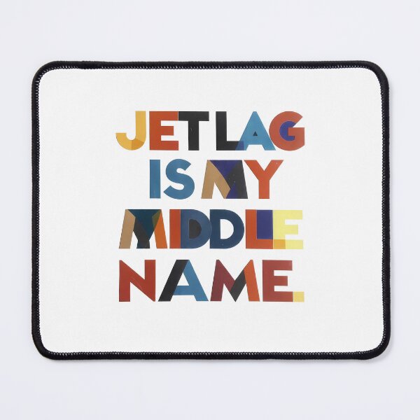 Item preview, Copy of Jet Lag Is My Middle Name – Funny Travel Quote T-Shirt Gift for Travelers designed and sold by OzzFrequency.