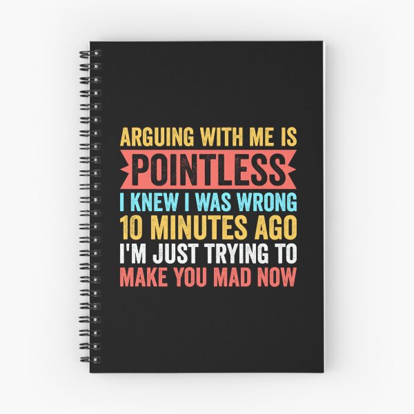 Item preview, Arguing With Me Is Pointless I Knew I Was Wrong 10 Minutes designed and sold by EugeneRBarnett.