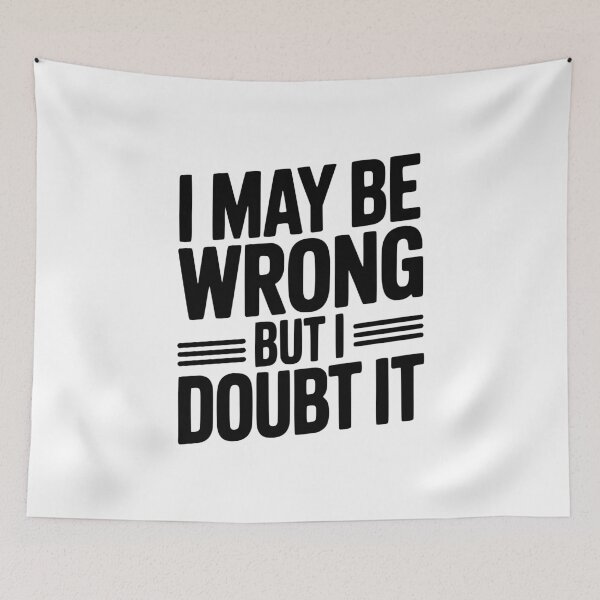 Item preview, I May Be Wrong But I Doubt It designed and sold by Frank Ring.