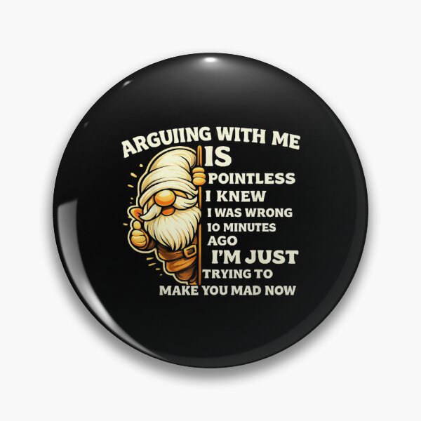 Item preview, Arguing with Me is Pointless I Knew I was Wrong 10 Minutes designed and sold by EugeneRBarnett.