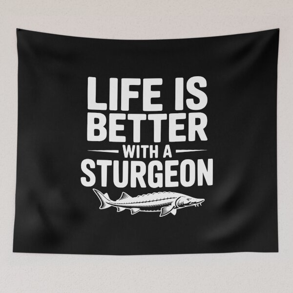 Item preview, Life is Better with a Sturgeon designed and sold by Frank Ring.