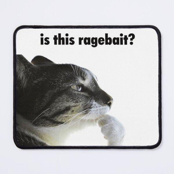 Item preview, IS THIS RAGEBAIT ? CAT designed and sold by Python Designs .