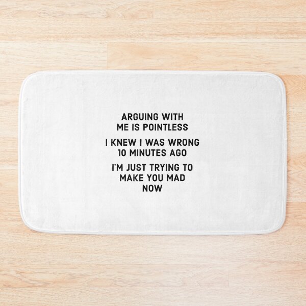 Item preview, Arguing With Me Is Pointless I Knew I Was Wrong - Funny Gift designed and sold by EugeneRBarnett.