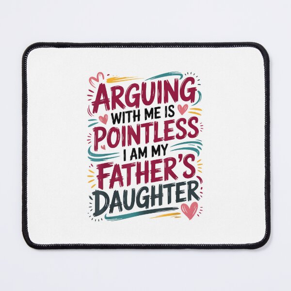 Item preview, Arguing With Me Is Pointless I Am My Fathers Daughter designed and sold by EugeneRBarnett.