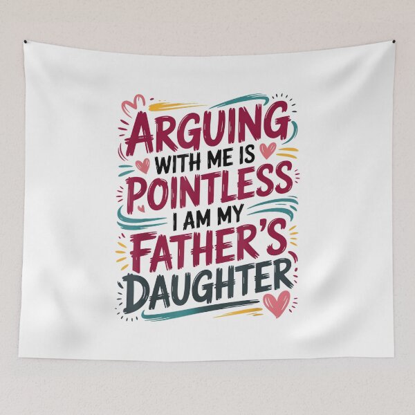 Item preview, Arguing With Me Is Pointless I Am My Fathers Daughter designed and sold by EugeneRBarnett.