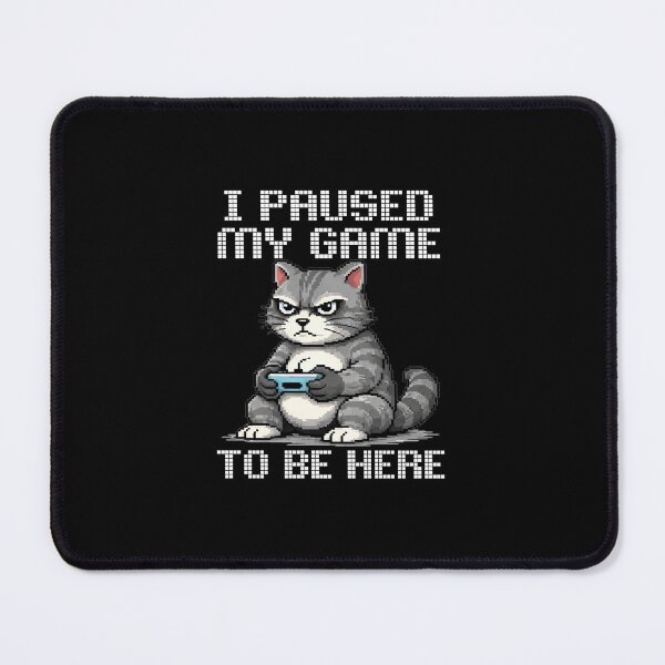 Item preview, I paused my game to be here pixel cat designed and sold by franky-and-art.