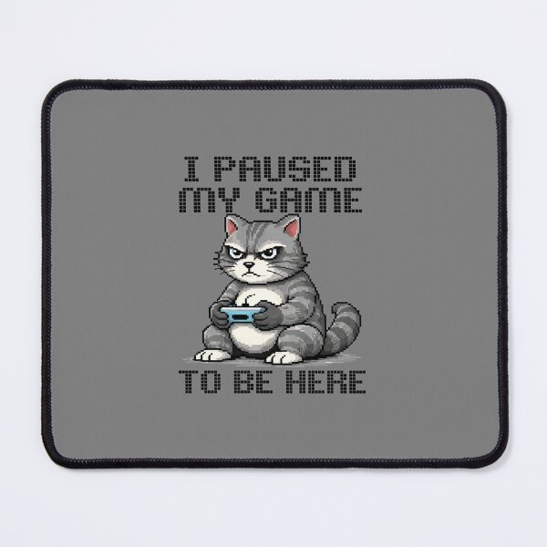 Item preview, I paused my game to be here pixel cat designed and sold by franky-and-art.