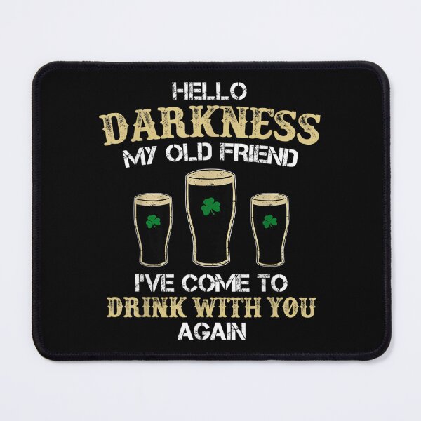 Item preview, Hello Darkness My Old Friend St Patricks Day Irish Stout Beer Drinking designed and sold by ShavonRistorin.
