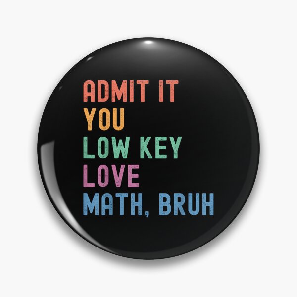 Artikelvorschau, Gib es zu, du liebst Mathe, Bruder, Lehrer, lustiges, nerdiges Mathe entworfen und verkauft von wardpowerslamon.