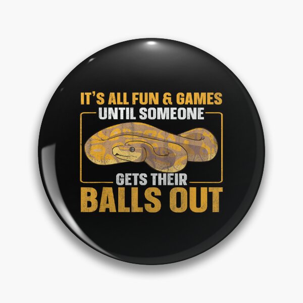 Item preview, All Fun Until Someone Gets Their Balls Out Funny Ball Python designed and sold by wardpowerslamon.
