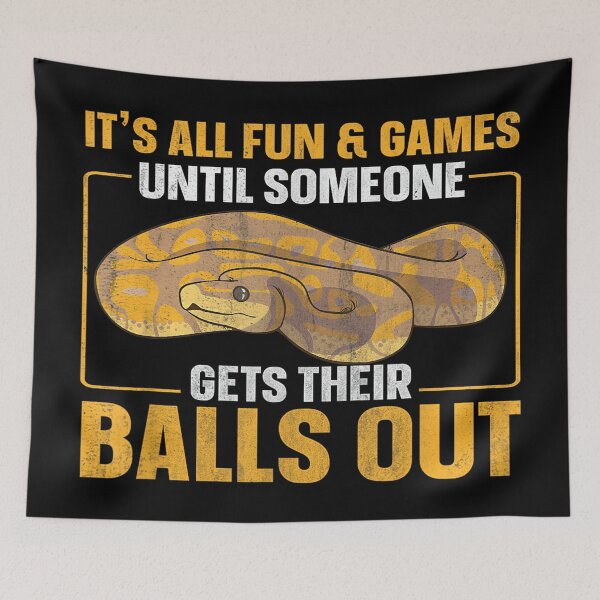Item preview, All Fun Until Someone Gets Their Balls Out Funny Ball Python designed and sold by wardpowerslamon.