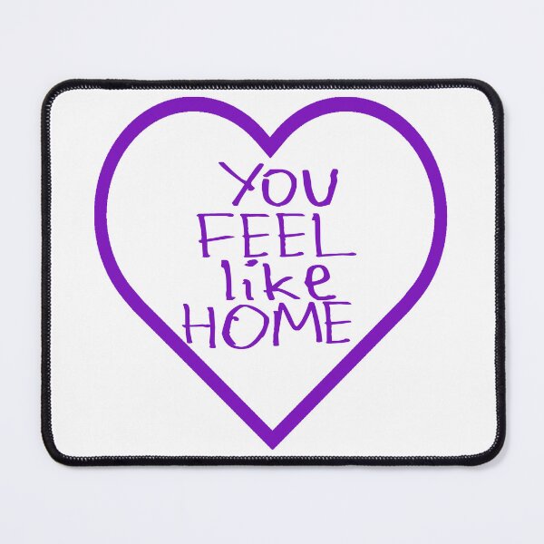 Item preview, You Feel Like Home designed and sold by kinpirks.
