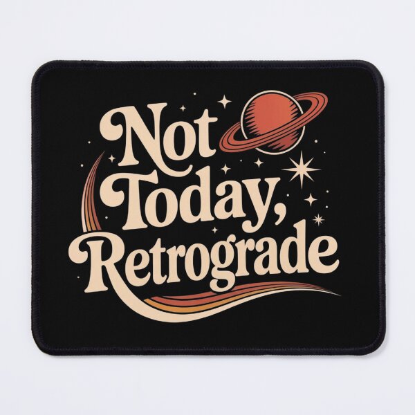 Item preview, Not Today, Retrograde – Celestial Witchy Quote Design, Retro Astrology Shirt, Cosmic Humor Graphic Tee, Boho Space Aesthetic, Sarcastic Zodiac Gift designed and sold by SideEye Co.