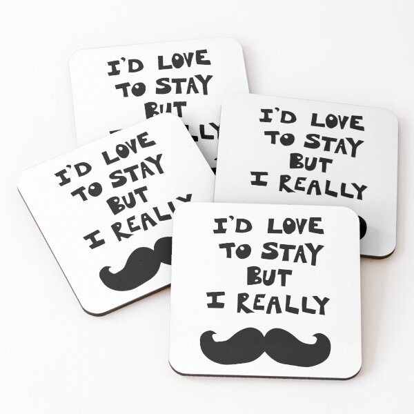 Item preview, I'd love to stay but I really mustache designed and sold by rioferdee.