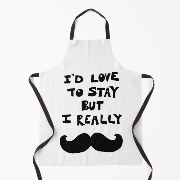 Item preview, I'd love to stay but I really mustache designed and sold by rioferdee.
